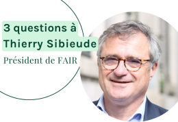 3 questions à Thierry Sibieude, nouveau Président de FAIR