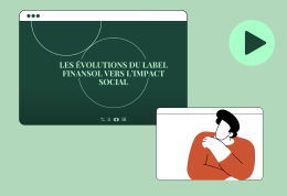 Vidéo | Webinaire - Critères du label Finansol - Fonds 90/10