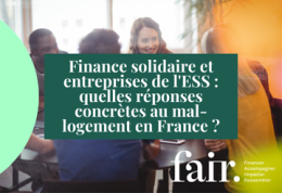 Finance solidaire et entreprises de l'ESS : quelles réponses concrètes au mal-logement en France ?