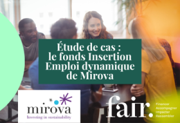 Étude de cas :  le fonds Insertion Emploi dynamique de Mirova