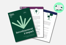 Le nouveau Guide pratique sur l’investissement à impact de FAIR vient de sortir !